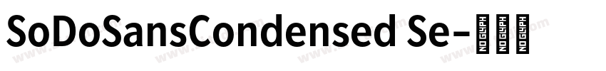 SoDoSansCondensed Se字体转换